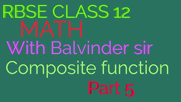 RBSE CLASS 12 Math composite function part 4 by Balvinder sir Equation classes