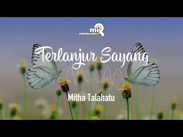 Terlanjur Sayang || Mitha Talahatu || Lagu Ambon || class=