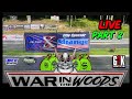 WAR IN THE WOOD X (LIVE) PART 2 #noprep #racing #g2k