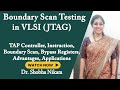 Boundary Scan Testing in VLSI | Instruction Register | Data Register| JTAG
