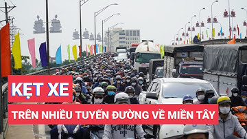 Đường về miền Tây kẹt xe khắp nơi