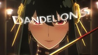 YOR FORGER EDIT💓 - DANDELIONS - [EDIT/AMV] Resimi