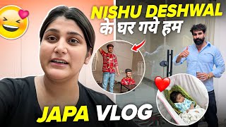 Japa vlog😍॥Nishu Deshwal के घर गए हम 