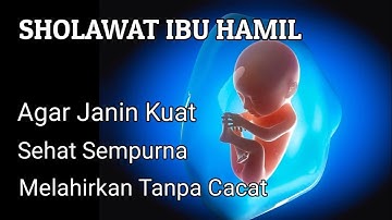 SHOLAWAT IBU HAMIL AGAR BAYI SEHAT SEMPURNA l SHOLAWAT UNTUK IBU HAMIL
