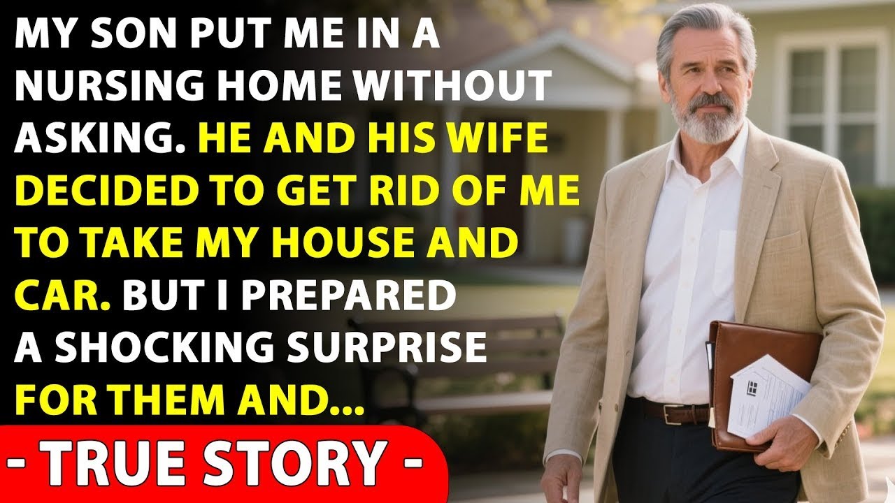 My Son Put Me In A Nursing Home Without Asking I Sold My House And Left ...