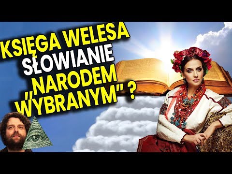 Księga Welesa czyli Ewangelia Słowian - Nowy Naród Wybrany Przez Boga? - Plociuch Teorie Spiskowe PL