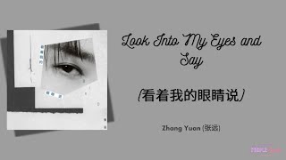 Download Lagu 看着我的眼睛说 (Look Me In The Eyes \u0026 Say) - 张远 (Zhang Yuan) Eng/Indo Translation MP3