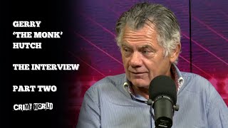 Gerry The Monk Hutch - The Interview Part Two
