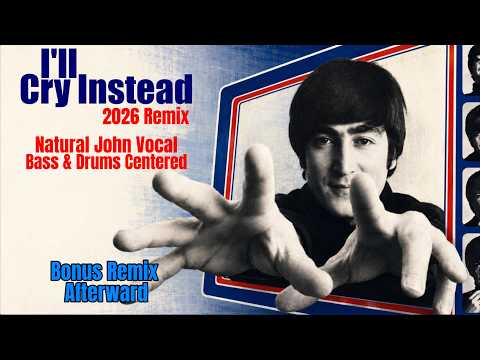 The Beatles I'LL CRY INSTEAD - Single Tracked Vocal Remix + A Beatles Bonus 2nd Remix!