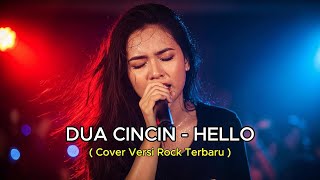 Download Lagu DUA CINCIN – HELLO| New Version Cover | Powerful Rock By Hobi Nyanyi MP3