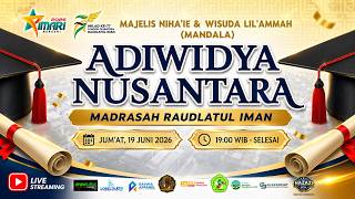 🔴 MAJELIS NIHA'IE & WISUDA LIL 'AMMAH (MANDALA) ADIWIDYA NUSANTARA MADRASAH RAUDLATUL IMAN