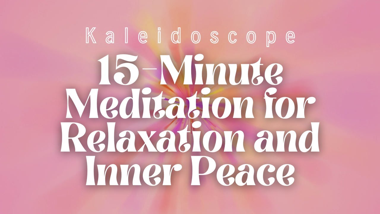 **"15-Minute Meditation for Relaxation and Stress Relief"** - YouTube