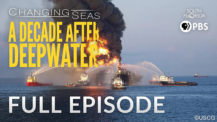 A Decade After Deepwater - Full Episode