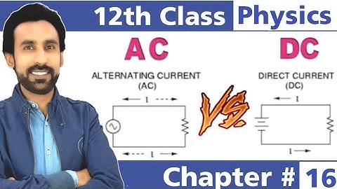 AC Current in Urdu Hindi || 12th Class Physics - Chapter 16
