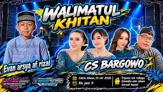 Download lagu LIVE || Walimatul khitan EVAN ARSYA AF RIZAL. || cs bargowo || putra giri audio || knaya mediaHD