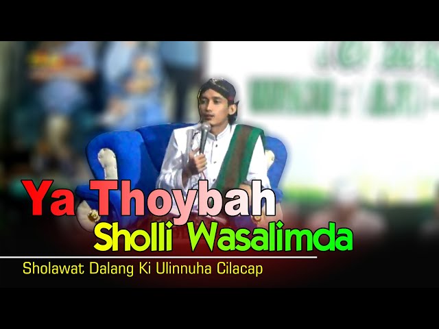 Sholawat Ya Thoybah + Sholli Wasalimda || Dalang Ki Ulinnuha Cilacap || Viral tiktok fyp class=