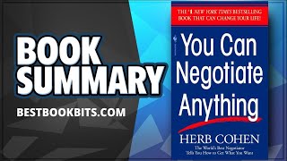 You Can Negotiate Anything: Worlds Best Negotiator Tells You How To Get What You Want Herb Cohen