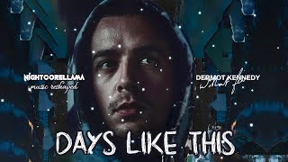Dermot Kennedy - Days Like This Lyrics Nightcore Llama Reshape