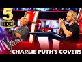 TOP 5 CHARLIE PUTH&#39;S COVERS ON THE VOICE | BEST AUDITIONS