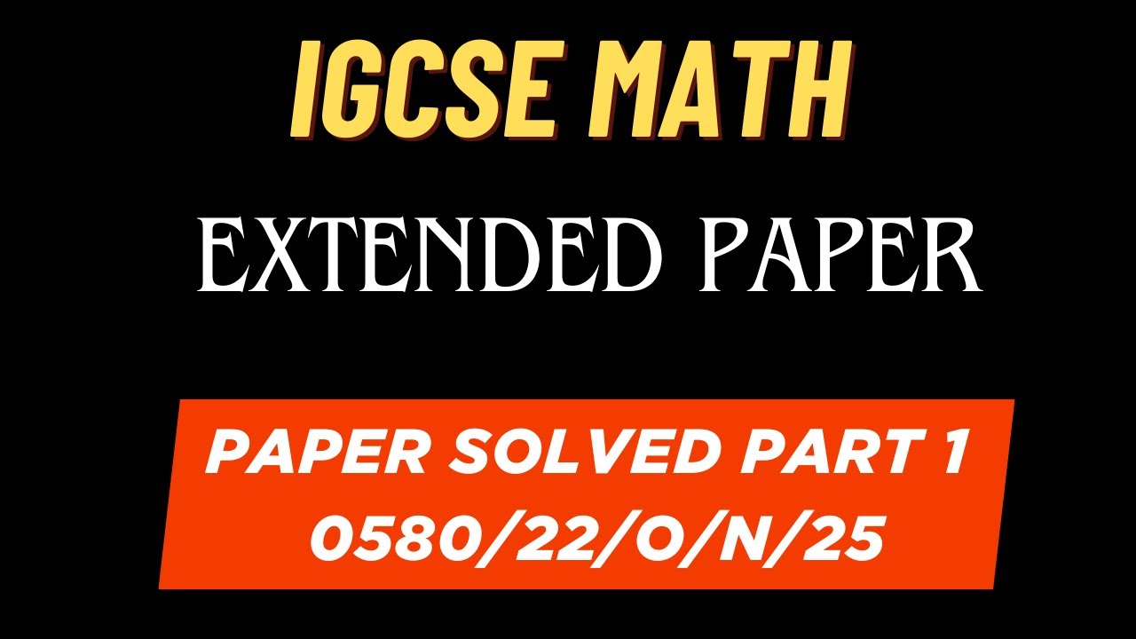 Extended V Math IGCSE Extended Math 2025 Oct/Nov Paper Explained | Full Solutions ...