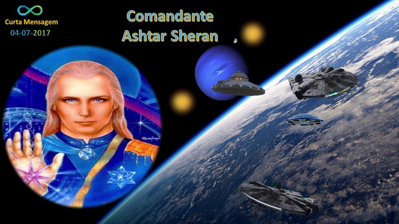 Mensagem do Comandante Ashtar Sheran em 04-07-2017 - YouTube