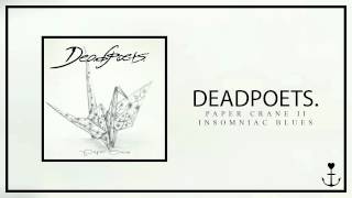 Deadpoets. - Paper Crane II: Insomniac Blues Net Worth