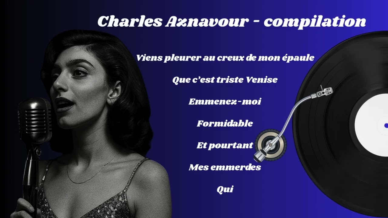 Charles Aznavour–Compilation Jazz interprétée par Eva : Emmenez-moi, Formidable, Et Pourtant & plus