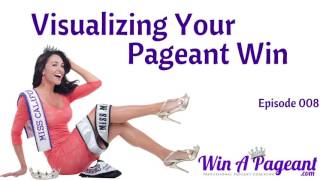 Visualizing Your Pageant Win Episode 08