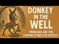 Donkey in the Well 🐴 – A Life-Changing Lesson You Must Hear! || motivational story #ProblemToSuccess