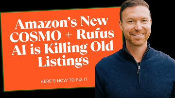 Amazon’s New COSMO + Rufus AI is Killing Old Listings | Here’s How to Fix Yours in 5 Days