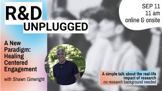 R&D Unplugged #15 - A New Paradigm: Healing Centered Engagemen, with   Shawn Ginwright