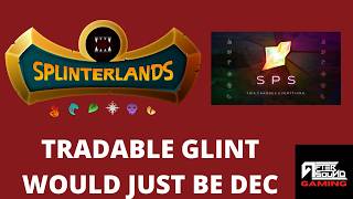 TRADABLE GLINT WOULD JUST BE DEC (ANSWERING SPLINTERLANDS COMMENTS)