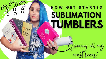 Sublimation Tumblers for Beginners,  Everything needed to Start!
