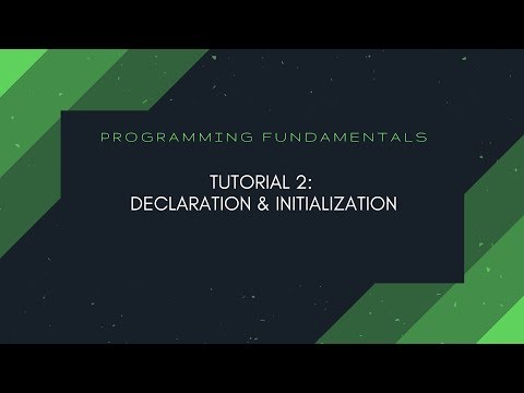 Tutorial 2: Declaration & Initialization