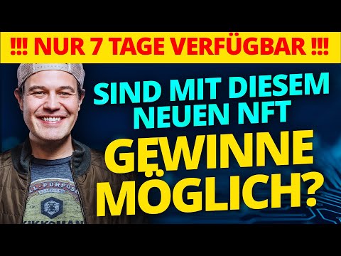 Nur 7 Tage verfügbar! Sind mit diesem neuen NFT Gewinne möglich?