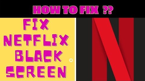 How to Fix Netflix Not Working - Black Screen Problem Solved || FING 24