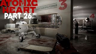 ATOMIC HEART | BLOOD COURIER | Enter the Pavlov complex and find a way to the labs (Part 26)