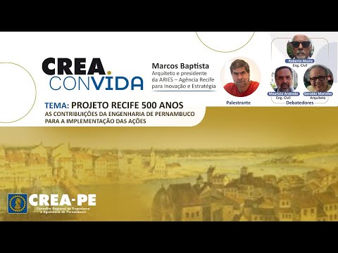 Crea ConVida - Plano Recife 500 Anos - Marcos Baptista