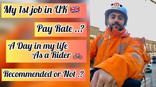 My 1st job in Uk , Pay rate ..? A Day in my life as a Rider ‍♂Recommended or Not ..?
