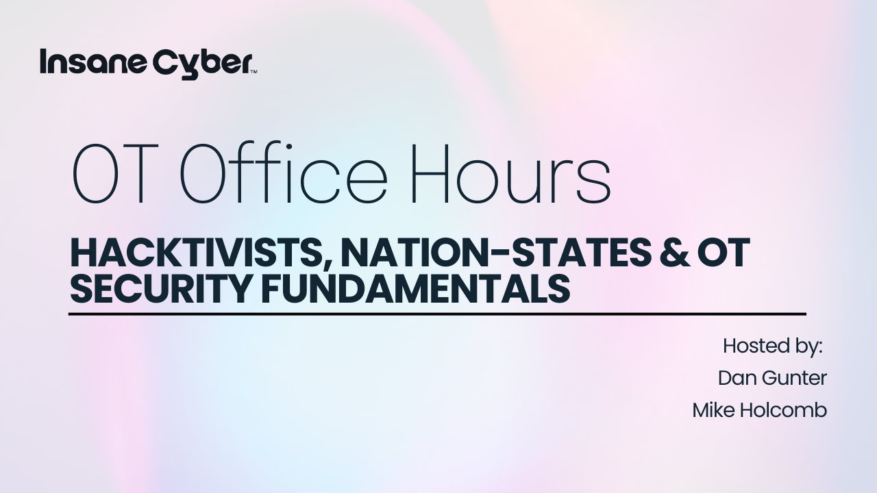 OT Office Hours | Hacktivists, Nation-States & OT Security Fundamentals | Mike Holcomb