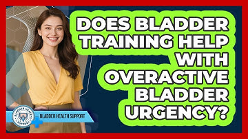 Does Bladder Training Help With Overactive Bladder Urgency? - Bladder Health Support