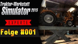 Der Profi am Werk | Traktor Werkstatt Simulator 2015 ★ Let's Play Farm Mechanic Simulator 15
