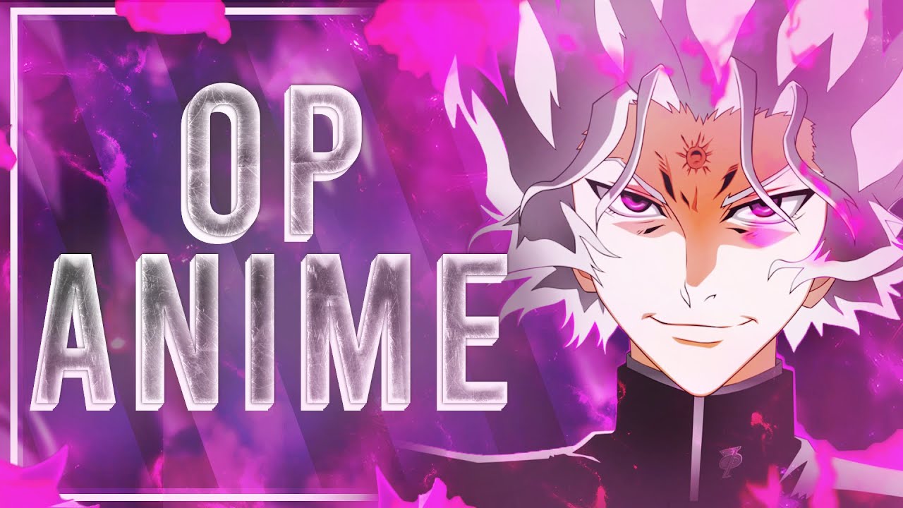 Animes Wo Der Hauptcharakter Op Ist Top 10 Anime mit starken Hauptcharakter! (Deutsch/German) - YouTube