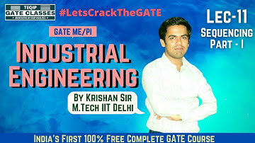 Lec-11 | ME/PI | Industrial Engineering by Krishan sir |  Sequencing-I| Let