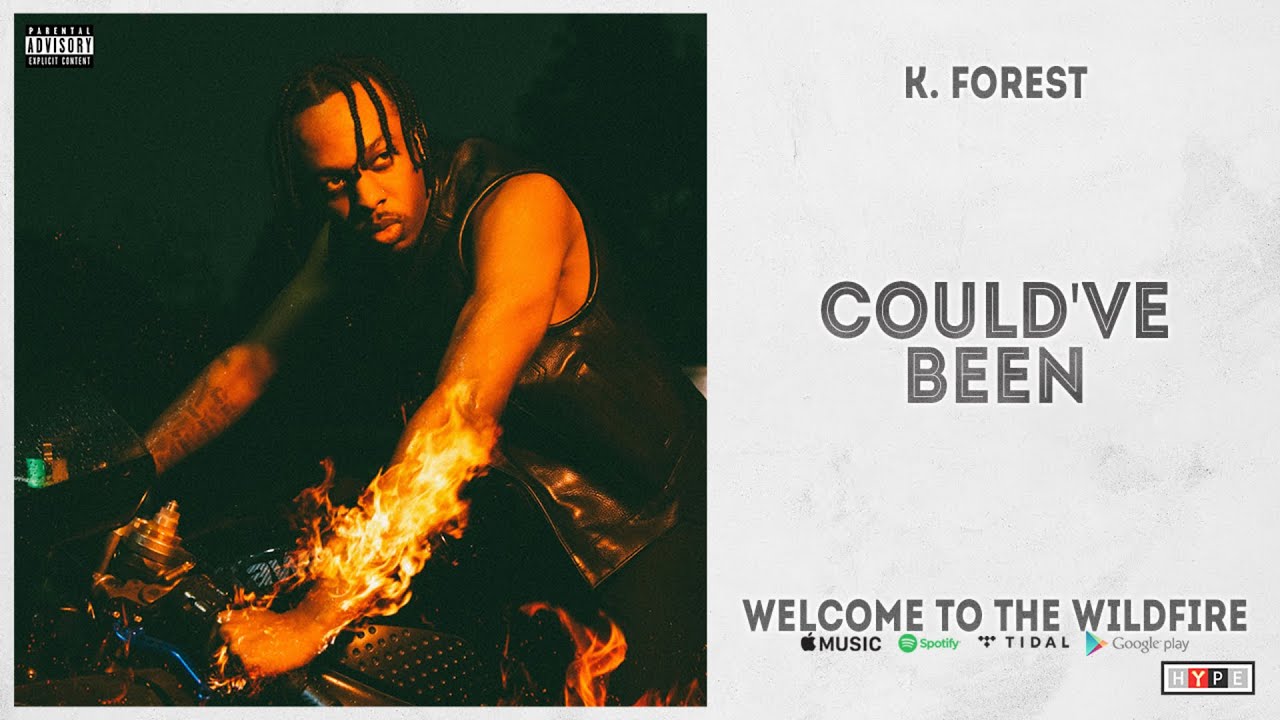 K. Forest - "Could've Been" (Welcome to the Wildfire)