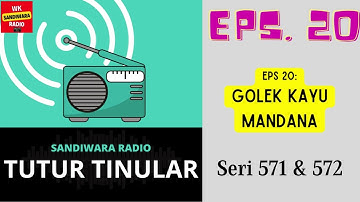 TUTUR TINULAR - Serie 571 en 572 Aflevering 20. Golek Kayu Mandana [HQ Audio]