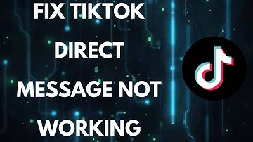 How to Fix TikTok Direct Message Not Working
