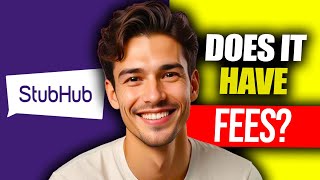 Does StubHub Have Fees | Does StubHub Have Service Fees | Does StubHub Have Fees For Selling Tickets