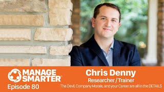 Manage Smarter 80: Developing Attention to Details