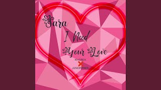 Sara I Need Your Love